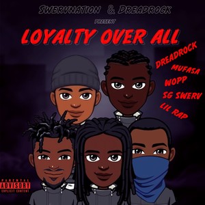 Swervnation & Dreadrock Present: Loyalty Over All (Explicit)