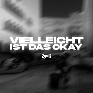 Vielleicht ist das okay