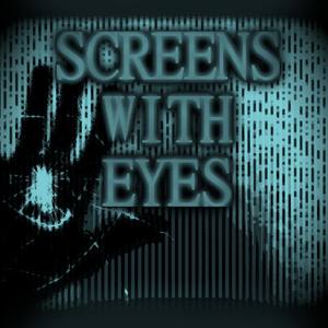 Screens With Eyes