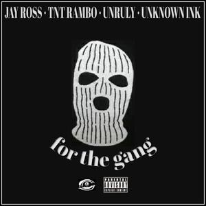 for the gang (feat. Jay Ross & TNT Rambo) (Explicit)