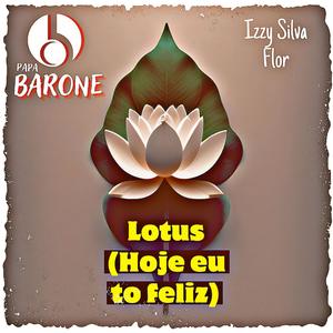 Lotus (Hoje Eu To Feliz)