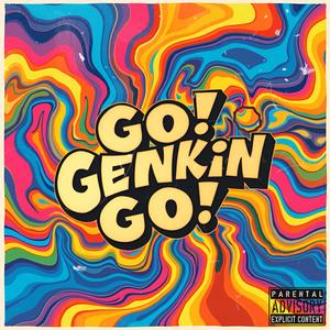 Go! Genkin Go ! (Explicit)