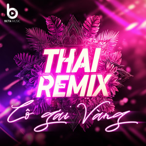Cô Gái Vàng (Remix Style Thái)