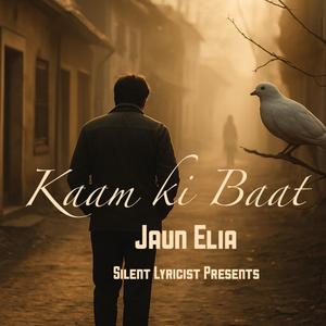 Kaam ki Baat (feat. Jaun Elia)