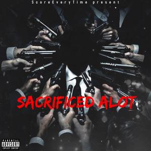 Sacrificed Alot (feat. Kr Smakkah & Shiishii10hunnid) [Explicit]