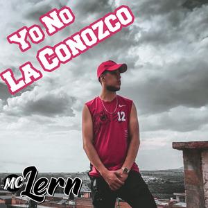 Yo No La Conozco (Explicit)