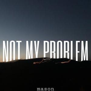 Not My Problem EP