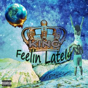 Feelin Lately (Explicit)