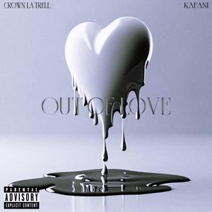 Out Of Love (feat. Crøwn la’trell) (Explicit)