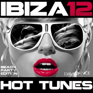 Ibiza 2012 Hot Tunes, Beach Party Edition