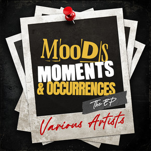 Moods, Moments & Occurrences: The EP