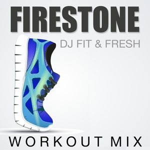 Firestone (Workout Mix)