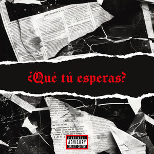 ¿Qué Tú Esperas? (Original) [Explicit]