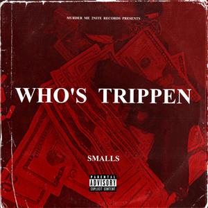 Who's Trippen (Explicit)