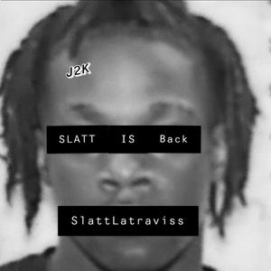 Slatt Is Back (Explicit)