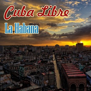 Cuba Libre / La Habana