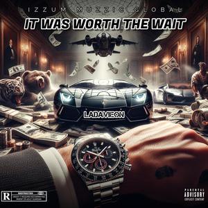 It Was Worth The Wait 2018 (Explicit)