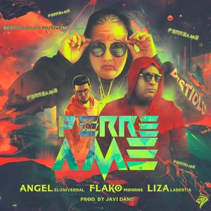 Perreame (feat. Liza La Bestia & Flako Monroe)