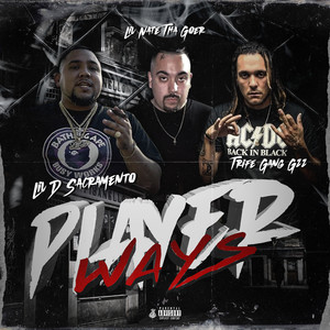 Player Ways (feat. Lil Nate The Goer & Trife Gang Gzz) [Explicit]