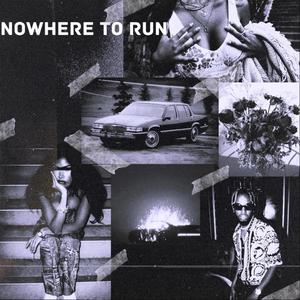 Nowhere To Run (Explicit)