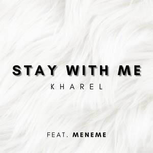 Stay With Me (feat. Meneme)