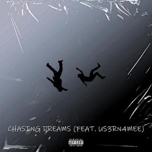 Chasing Dreams (Explicit)