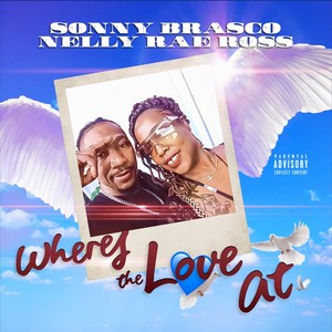 Where's the Love At (feat. Nelly Rae Ross) [Explicit]