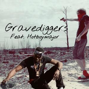 Gravediggers(feat. Hotboymajor) (Explicit)