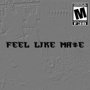 FEEL LIKE MASE (feat. luhjrr) (Explicit)