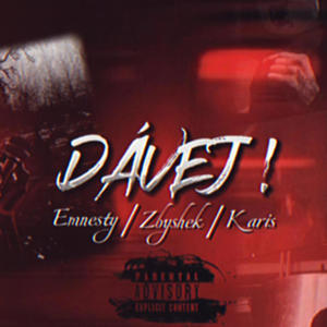 Dávej ! (feat. Zbyshek & Karis) (Explicit)
