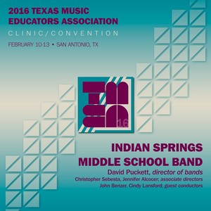 2016 Texas Music Educators Association (Tmea) : Indian Springs Middle School Band