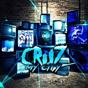 Cruz - My City (Explicit)