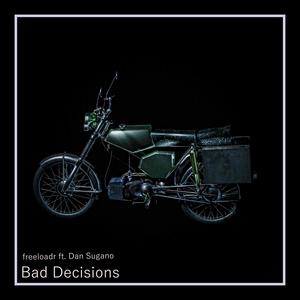 Bad Decisions (feat. Dan Sugano)