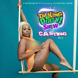 TalkingDirty Show Casting (Pt 2) [Explicit]