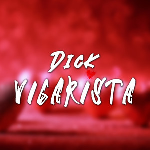 Dick Vigarista (Explicit)