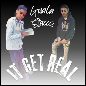 It Get Real (feat. Nunu Staccz) (Explicit)