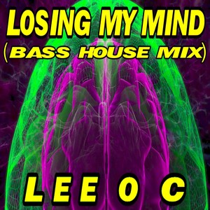 Losing My Mind (Bass House Mix)