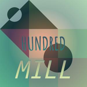 Hundred Mill