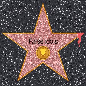 False Idols (Explicit)