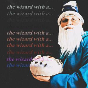 the wizard with a... (feat. Larry Loaf)