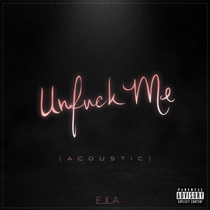 Un**** Me (Acoustic|Explicit)