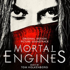 Mortal Engines (Original Motion Picture Soundtrack) (掠食城市 电影原声带)