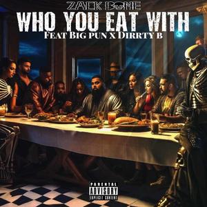 Who You Eat With (feat. Big Pun & Dirrty B) [Explicit]