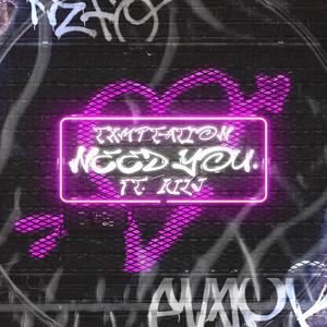 Need You (feat. KILJ)