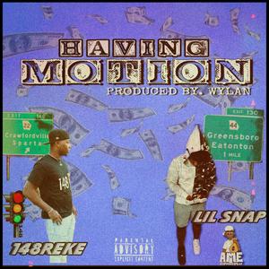 Having Motion (feat. 148Reke) [Explicit]