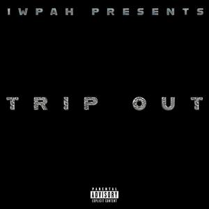 TRIP OUT (Explicit)