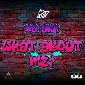 What About Me? (feat. ICON, Price The Poet, Dq Emcee, Qui Shanti & Justice O'cean) [Explicit]