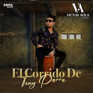 El Corrido de Tony Parra