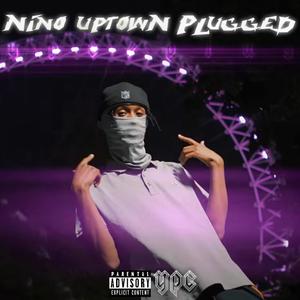 Nino Uptown Plugged (Explicit)