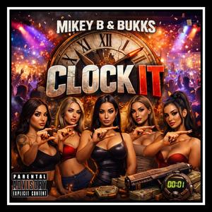 Clock It (feat. BUKKS) (Explicit)